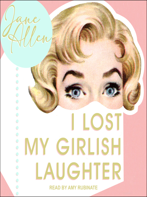 Title details for I Lost My Girlish Laughter by Jane Allen - Available